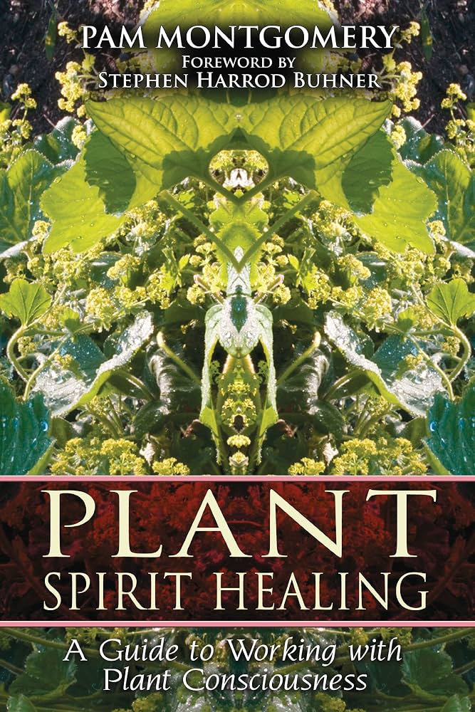 Plant Spirit Healing by Pam Montgomery